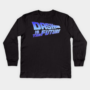 DASH Is The Future Kids Long Sleeve T-Shirt